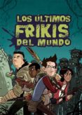 1.LOS ULTIMOS FRIKIS DEL MUNDO de BRALLIER, MAX 