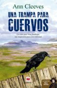 UNA TRAMPA PARA CUERVOS de CLEEVES , ANN 