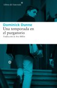 UNA TEMPORADA EN EL PURGATORIO de DUNNE, DOMINICK 