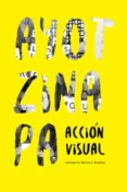 AYOTZINAPA: ACCION VISUAL di BRODSKY, MARCELO 