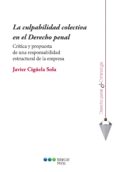 LA CULPABILIDAD COLECTIVA EN EL DERECHO PENAL. CRITICA Y PROPUEST A DE UNA RESPON di VV.AA. 