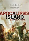APOCALIPSIS ISLAND 7: LA BATALLA FINAL de GARCIA, VICENTE 
