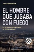 EL HOMBRE QUE JUGABA CON FUEGO di STOCKLASSA, JAN 