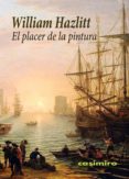 EL PLACER DE LA PINTURA de HAZLITT, WILLIAM 