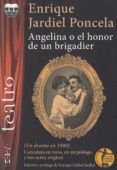 ANGELINA O EL HONOR DE UN BRIGADIER de JARDIEL PONCELA, ENRIQUE 