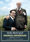DIARIOS ESPAOLES: VOLUMEN I: 1928-1936 di MORLA LYNCH, CARLOS 