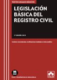 LEGISLACIN BSICA DEL REGISTRO CIVIL di VV.AA. 