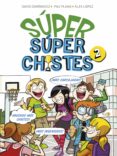 SUPER SUPERCHISTES 2 de PLANA, PAU  LOPEZ, ALEX 
