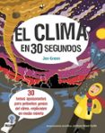 EL CLIMA EN 30 SEGUNDOS de GREEN, JEN 