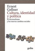 CULTURA, IDENTIDAD Y POLITICA (NE) de GELLNER, ERNEST 