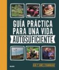 GUIA PRACTICA PARA UNA VIDA AUTOSUFICIENTE di STRAWBRIDGE, DICK  STRAWBRIDGE, JAMES 