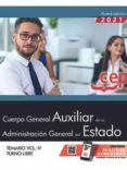CUERPO GENERAL AUXILIAR DE LA ADMINISTRACIN DEL ESTADO (TURNO LIBRE). TEMARIO VOL. IV di VV.AA. 
