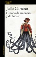 HISTORIAS DE CRONOPIOS Y DE FAMAS de CORTAZAR, JULIO 