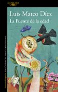 LA FUENTE DE LA EDAD (EDICION ESPECIAL 30 ANIVERSARIO) di DIEZ, LUIS MATEO 