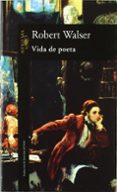 VIDA DE POETA de WALSER, ROBERT 