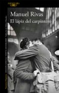 EL LPIZ DEL CARPINTERO de RIVAS, MANUEL 