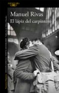 EL LPIZ DEL CARPINTERO di RIVAS, MANUEL 