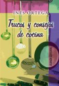 TRUCOS Y CONSEJOS DE COCINA de ORTEGA, INES 
