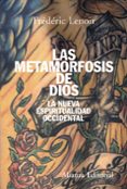 LAS METAMORFOSIS DE DIOS: LA NUEVA ESPIRITUALIDAD OCCIDENTAL de LENOIR, FREDERIC 