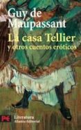 LA CASA TELLIER Y OTROS CUENTOS EROTICOS de MAUPASSANT, GUY DE 