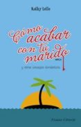 COMO ACABAR CON TU MARIDO Y OTROS CONSEJOS DOMESTICOS de LETTE, KATHY 