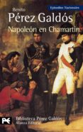NAPOLEON EN CHAMARTIN: EPISODIOS NACIONALES, 5 PRIMERA SERIE de PEREZ GALDOS, BENITO 