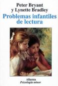 PROBLEMAS INFANTILES DE LECTURA de BRADLEY, LYNETTE  BRYANT, PETER 