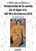 RENOVACION DE LA NOVELA EN EL SIGLO XX: DEL 98 A LA GUERRA CIVIL de PONTE FAR, JOSE ANTONIO 
