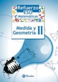 REFUERZO MATEMTICAS ESO MEDIDA Y GEOMETRA II di VV.AA. 