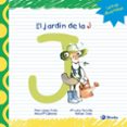 EL JARDN DE LA J de LOPEZ AVILA, PILAR  SANZ, RAFAEL 