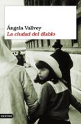 LA CIUDAD DEL DIABLO de VALLVEY, ANGELA 