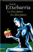 LA EVA FUTURA / LA LETRA FUTURA de ETXEBARRIA, LUCIA 