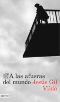 A LAS AFUERAS DEL MUNDO de GIL VILDA, JESUS 