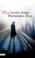LA HERIDA de FERNANDEZ DIAZ, JORGE 