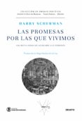 LAS PROMESAS POR LAS QUE VIVIMOS: UNA NUEVA FORMA DE ACERCARSE A LA ECONOMIA di SCHERMAN, HARRY 