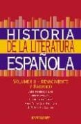 HISTORIA DE LA LITERATURA ESPAOLA: RENACIMIENTO Y BARROCO (VOL. 2) di VV.AA. 