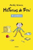 HISTORIAS DE FREI 1. EL CAMBIAZO de VALVERDE, MIKEL 