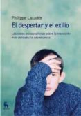 EL DESPERTAR Y EL EXILIO di LACADEE, PHILIPPE 