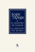 EL MAESTRO DE DANZAR - LA CREACIN DEL MUNDO de VEGA CARPIO, FELIX LOPE DE 
