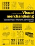 VISUAL MERCHANDISING: ESCAPARATES E INTERIORES COMERCIALES (2 ED .) de MORGAN, TONY 