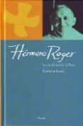 HERMANO ROGER: LA VIDA DEL FUNDADOR DE TAIZE di SPINK, KATHRYN 