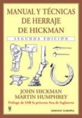 MANUAL Y TECNICAS DE HERRAJE DE HICKMAN. 2ED. di HICKMAN, JOHN  HUMPHREY, MARTIN 