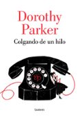 COLGANDO DE UN HILO de PARKER, DOROTHY 