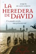 LA HEREDERA DE DAVID: UN PASADO SECRETO, UNA PRINCESA REAL di SAINT-AYMOUR, JOAQUIN DE 