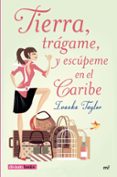 TIERRA, TRAGAME, Y ESCUPEME EN EL CARIBE de TAYLOR, IVANKA 