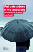 FUI EXTRANJERO Y ME ACOGISTE di SAOUT, YVES 