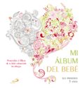 MI ALBUM DEL BEBE: SUS PRIMEROS 3 AOS di VV.AA. 