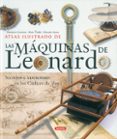 LAS MAQUINAS DE LEONARDO di TADDEI, MARIO  LAURENZA, DOMENICO  ZANON, EDOARDO 