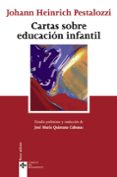 CARTAS SOBRE EDUCACION INFANTIL (3 ED.) de PESTALOZZI, JOHANN HEINRICH  QUINTANA CABANAS, JOSE MARIA 