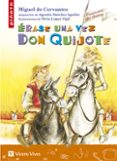 ERASE UNA VEZ DON QUIJOTE de CERVANTES SAAVEDRA, MIGUEL DE 